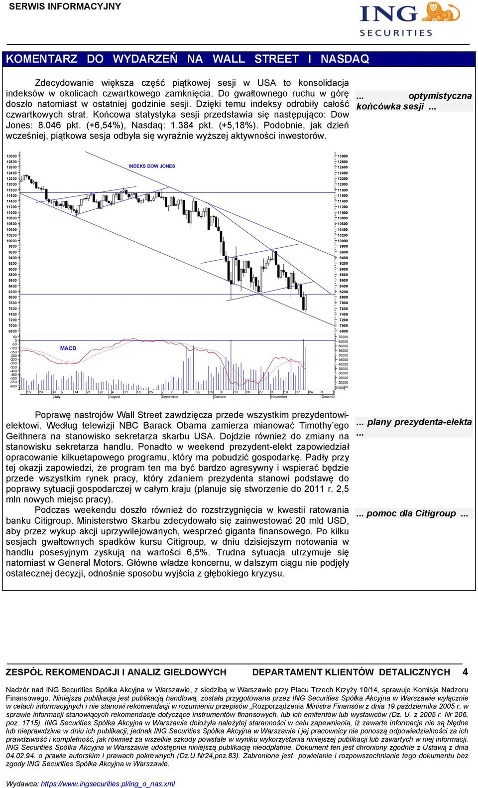 046 pkt. (+6,54%), Nasdaq: 1.384 pkt. (+5,18%). Podobnie, jak dzień wcześniej, piątkowa sesja odbyła się wyraźnie wyższej aktywności inwestorów.... optymistyczna końcówka sesji.