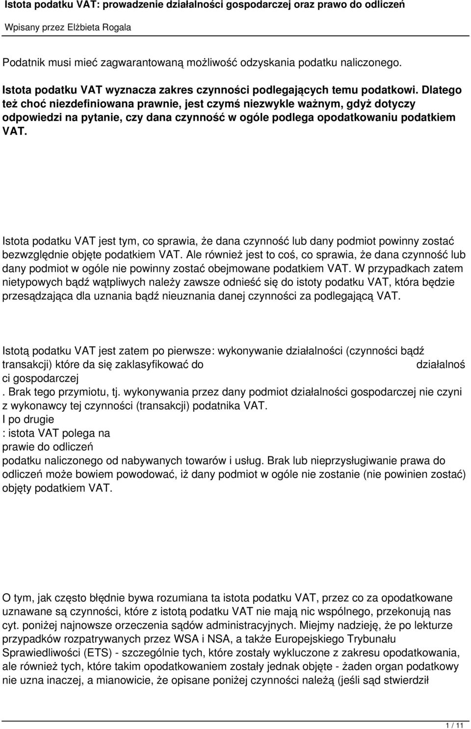 Istota podatku VAT jest tym, co sprawia, że dana czynność lub dany podmiot powinny zostać bezwzględnie objęte podatkiem VAT.