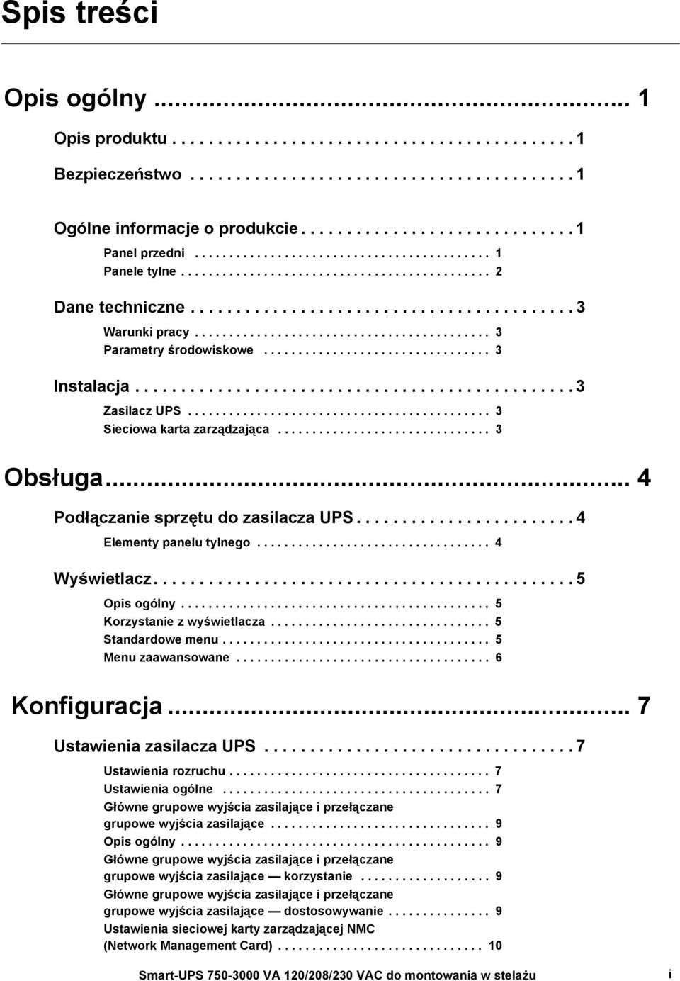 .......................................... 3 Parametry środowiskowe................................. 3 Instalacja................................................ 3 Zasilacz UPS.