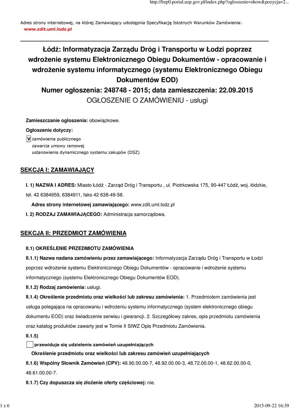 Dokumentów EOD) Numer ogłoszenia: 248748-2015; data zamieszczenia: 22.09.2015 OGŁOSZENIE O ZAMÓWIENIU - usługi Zamieszczanie ogłoszenia: obowiązkowe.