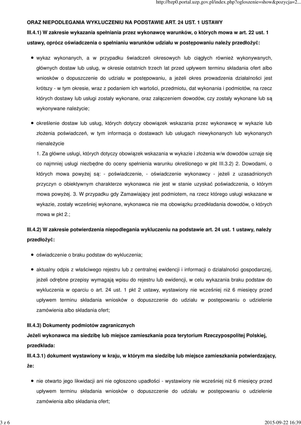 lub usług, w okresie ostatnich trzech lat przed upływem terminu składania ofert albo wniosków o dopuszczenie do udziału w postępowaniu, a jeżeli okres prowadzenia działalności jest krótszy - w tym