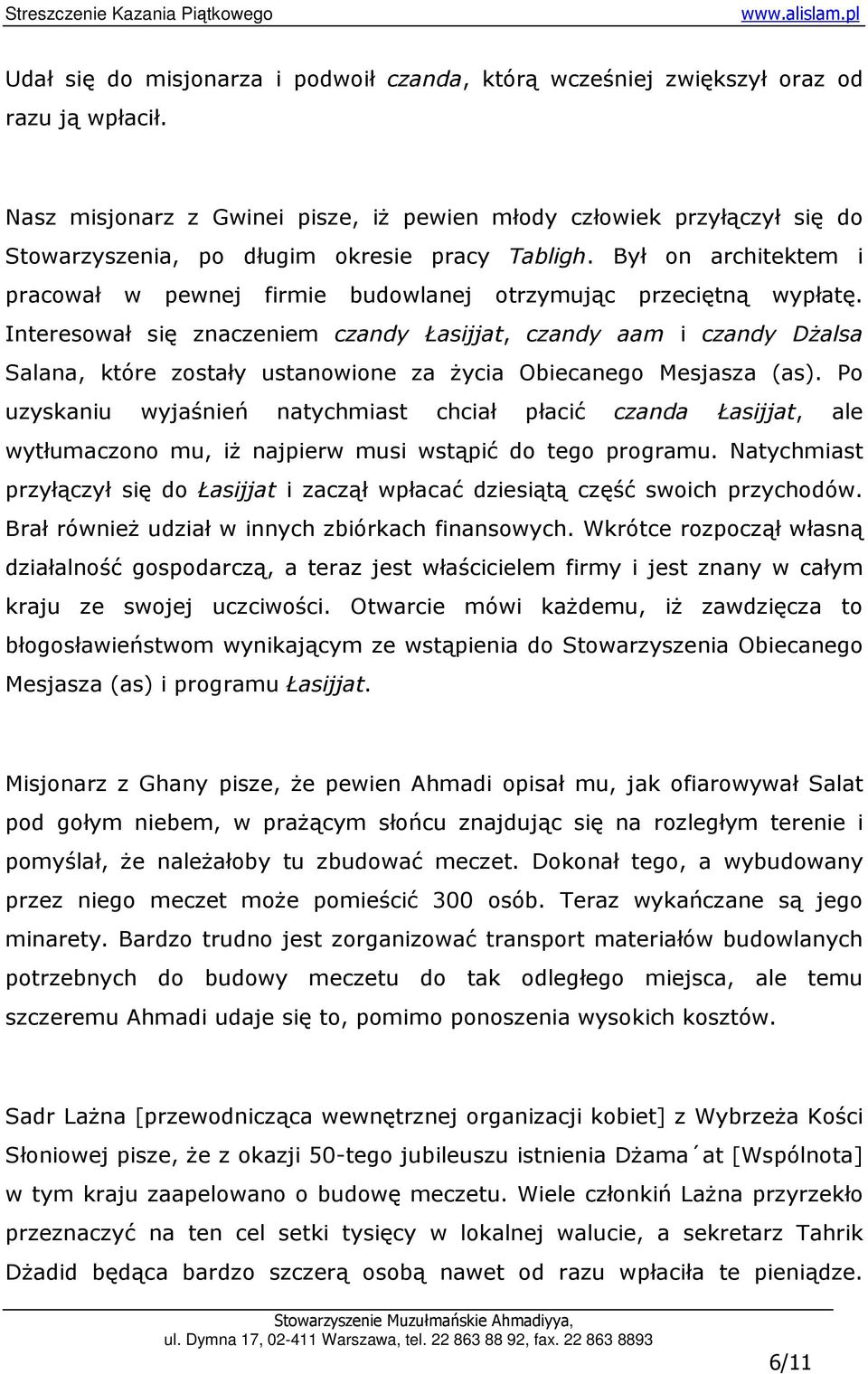 Był on architektem i pracował w pewnej firmie budowlanej otrzymując przeciętną wypłatę.