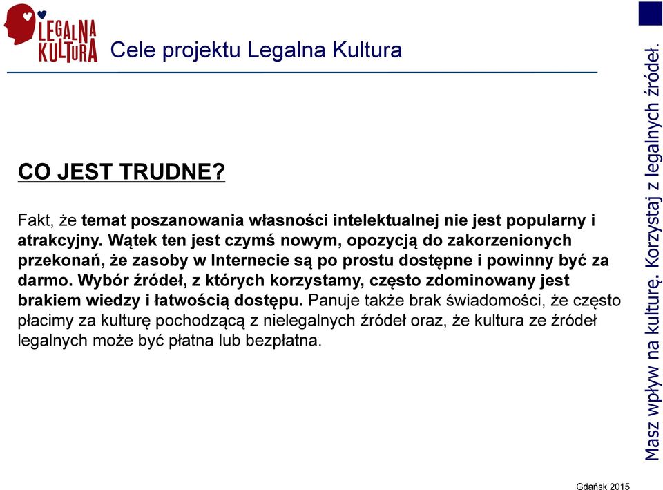 darmo. Wybór źródeł, z których korzystamy, często zdominowany jest brakiem wiedzy i łatwością dostępu.