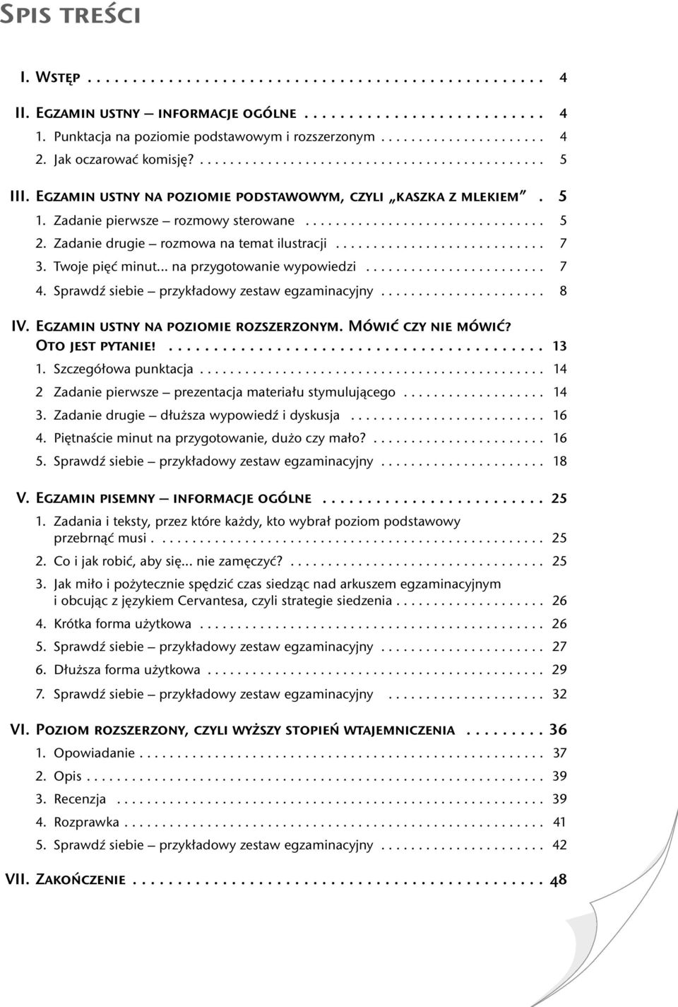 Zadanie drugie rozmowa na temat ilustracji............................ 7 3. Twoje pięć minut... na przygotowanie wypowiedzi........................ 7 4.