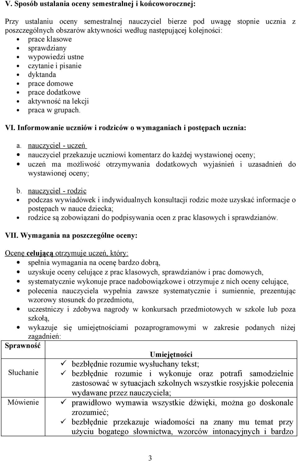 Informowanie uczniów i rodziców o wymaganiach i postępach ucznia: a.