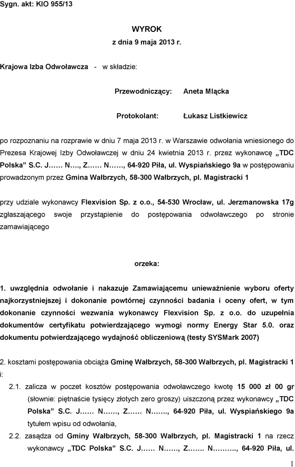 Wyspiańskiego 9a w postępowaniu prowadzonym przez Gmina Wałbrzych, 58-300 Wałbrzych, pl. Magistracki 1 przy udziale wykonawcy Flexvision Sp. z o.o., 54-530 Wrocław, ul.