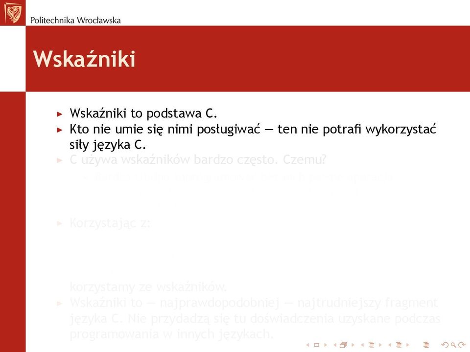 Pozwalają na tworzenie zwartego i efektywnego kodu. Są bardzo efektywnym narzędziem.