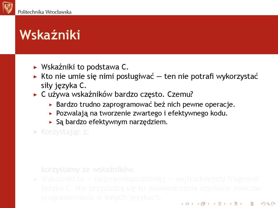 Pozwalają na tworzenie zwartego i efektywnego kodu. Są bardzo efektywnym narzędziem.