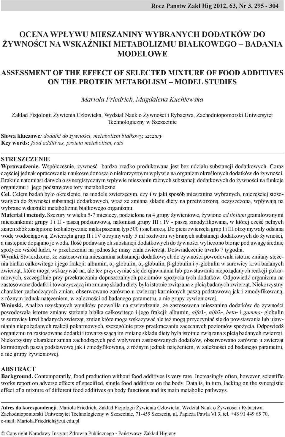 Uniwersytet Technologiczny w Szczecinie Słowa kluczowe: dodatki do żywności, metabolizm białkowy, szczury Key words: food additives, protein metabolism, rats STRESZCZENIE Wprowadzenie.