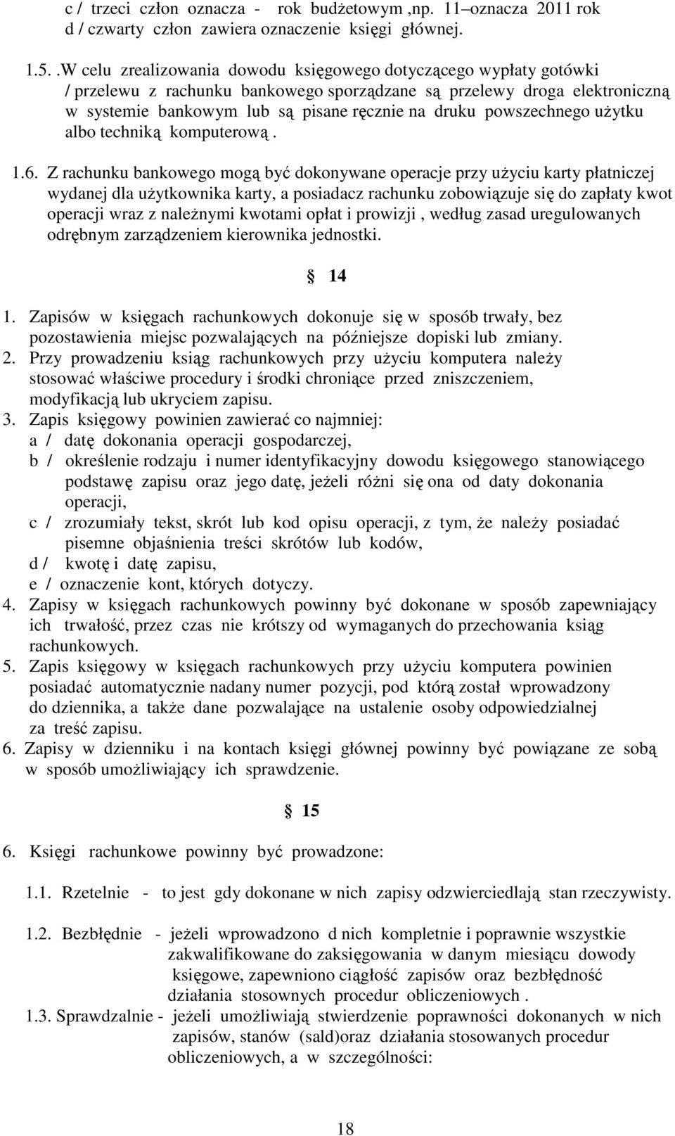 powszechnego uŝytku albo techniką komputerową. 1.6.