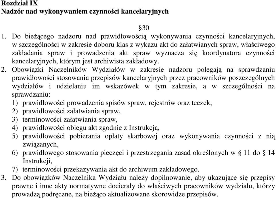 spraw wyznacza się koordynatora czynności kancelaryjnych, którym jest archiwista zakładowy. 2.