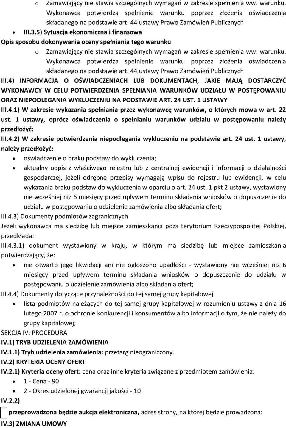 1 USTAWY III.4.1) W zakresie wykazania spełniania przez wykonawcę warunków, o których mowa w art. 22 ust.