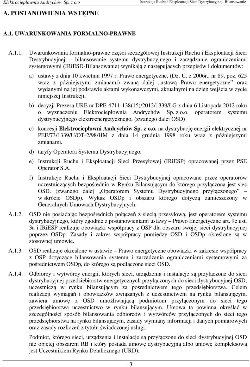 1. Uwarunkowania formalno-prawne części szczegółowej Instrukcji Ruchu i Eksploatacji Sieci Dystrybucyjnej bilansowanie systemu dystrybucyjnego i zarządzanie ograniczeniami systemowymi