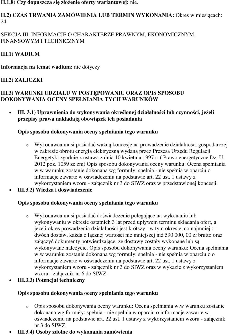 3) WARUNKI UDZIAŁU W POSTĘPOWANIU ORAZ OPIS SPOSOBU DOKONYWANIA OCENY SPEŁNIANIA TYCH WARUNKÓW III. 3.