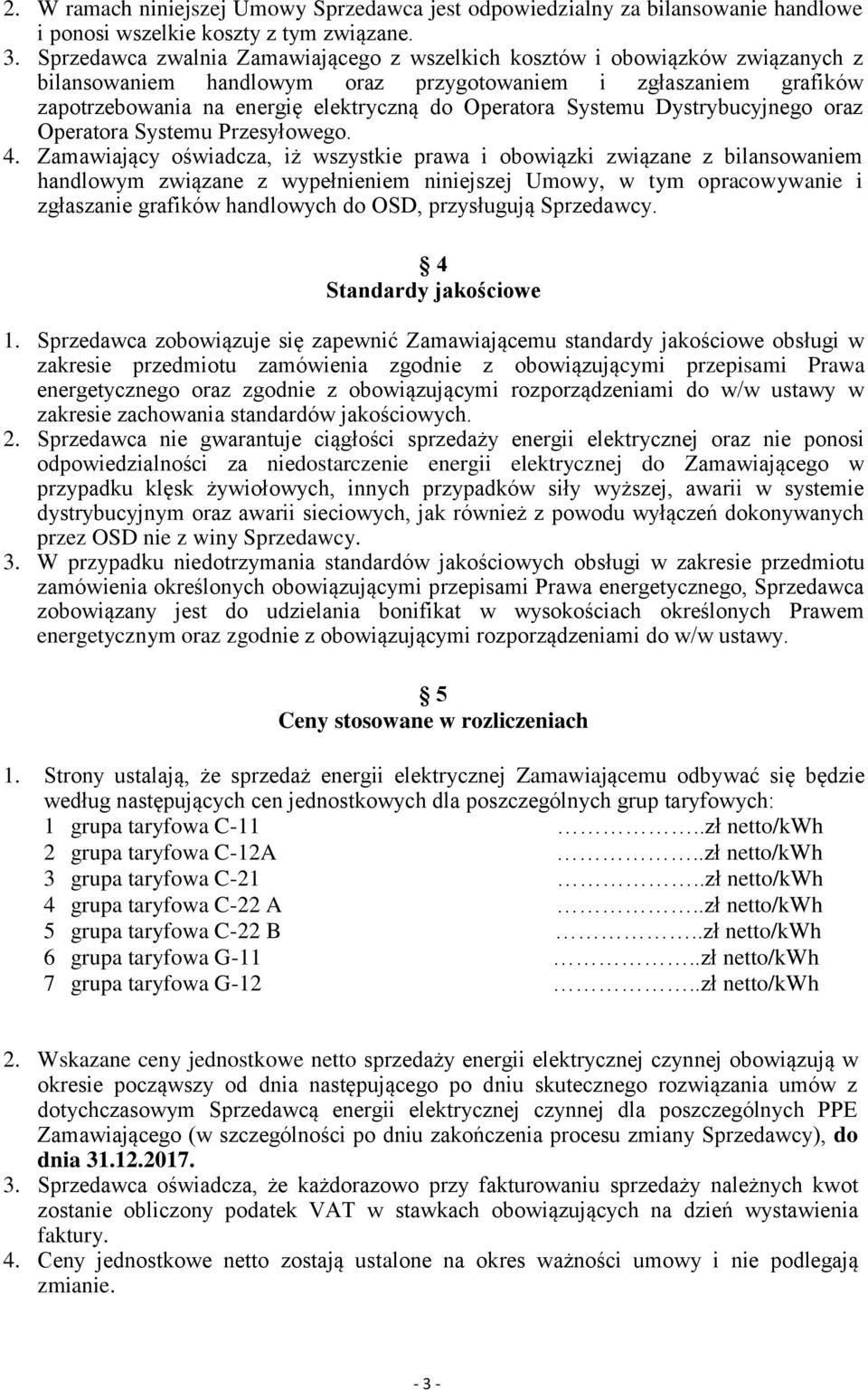 Systemu Dystrybucyjnego oraz Operatora Systemu Przesyłowego. 4.