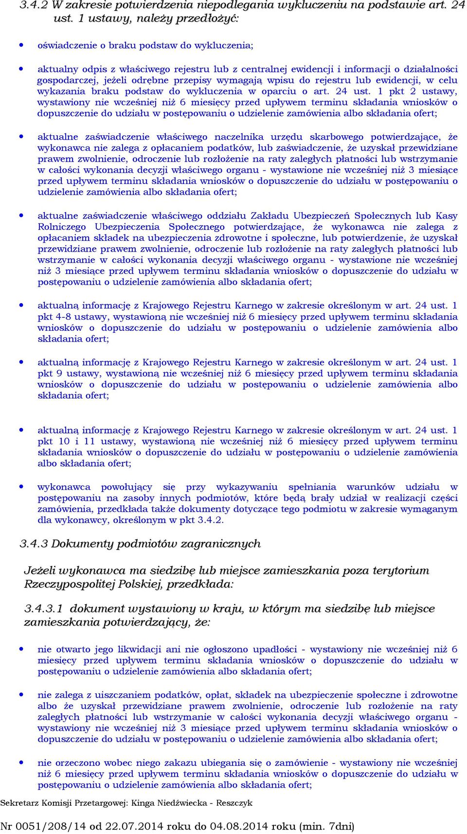 przepisy wymagają wpisu do rejestru lub ewidencji, w celu wykazania braku podstaw do wykluczenia w oparciu o art. 24 ust.