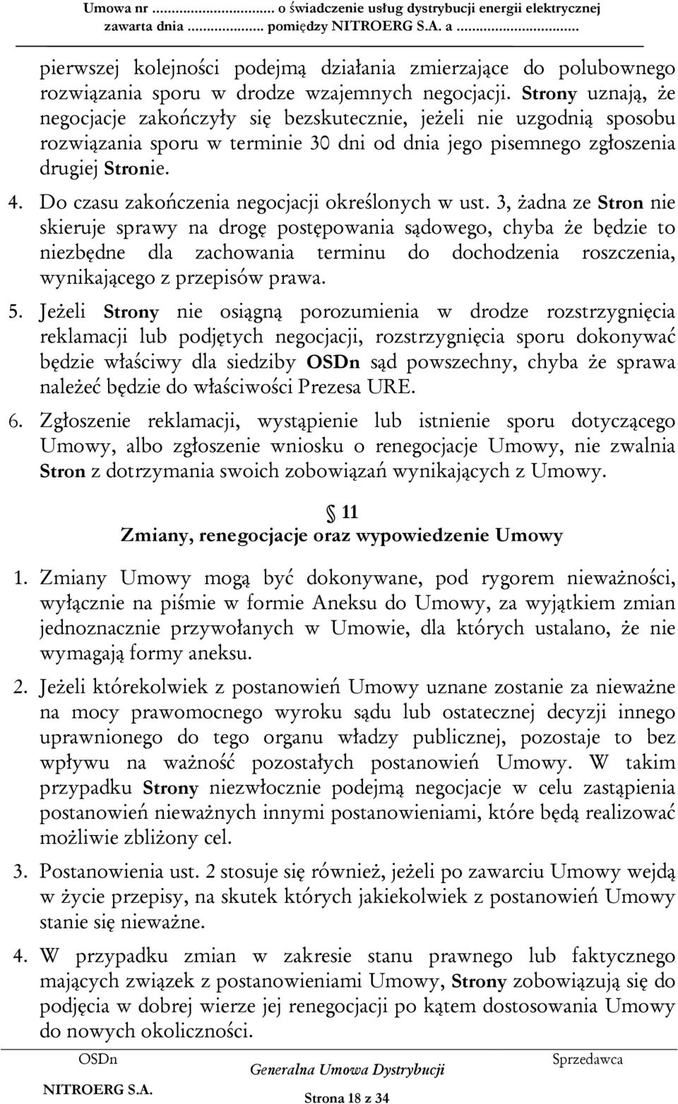 Do czasu zakończenia negocjacji określonych w ust.