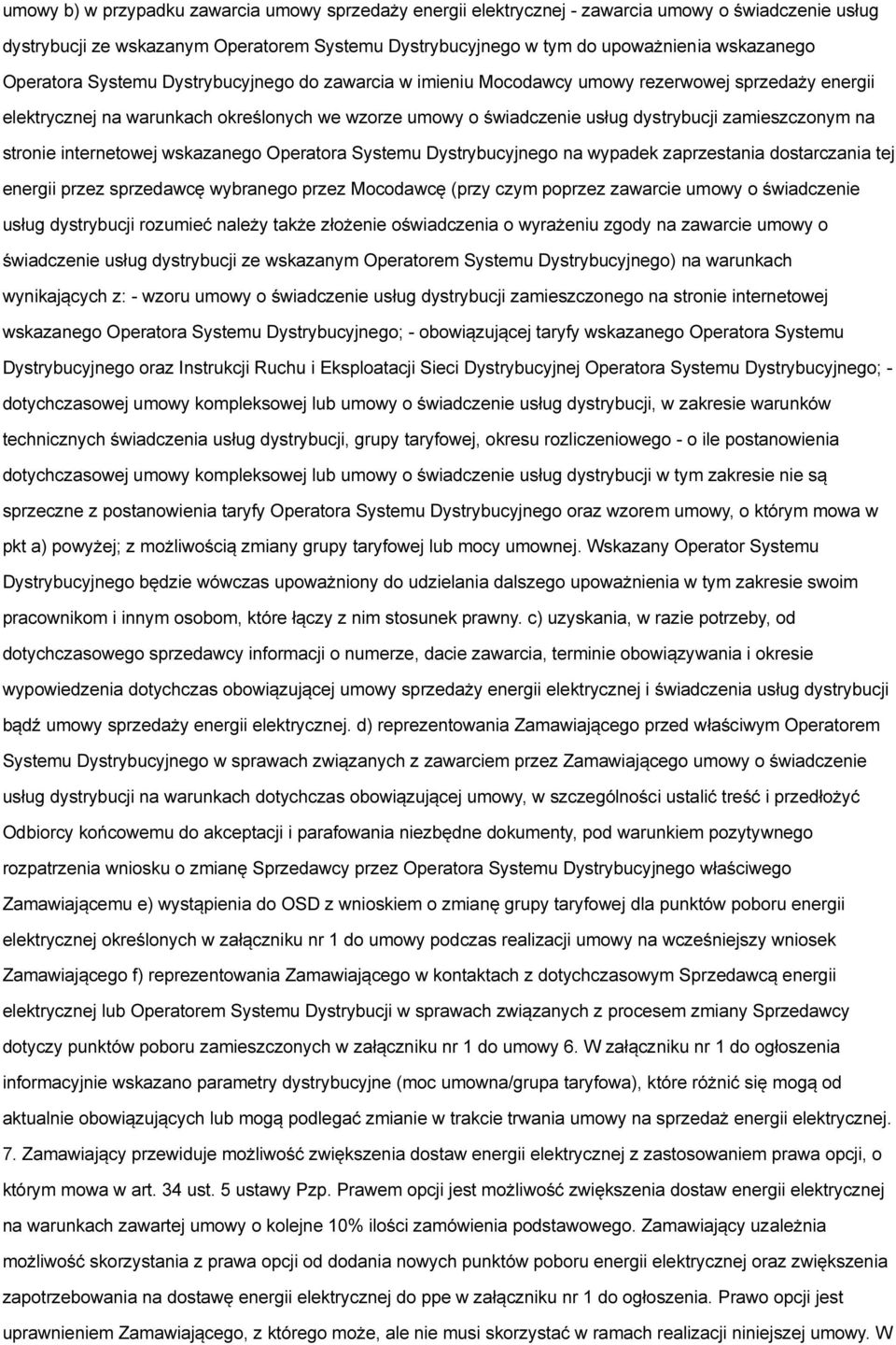 zamieszczonym na stronie internetowej wskazanego Operatora Systemu Dystrybucyjnego na wypadek zaprzestania dostarczania tej energii przez sprzedawcę wybranego przez Mocodawcę (przy czym poprzez