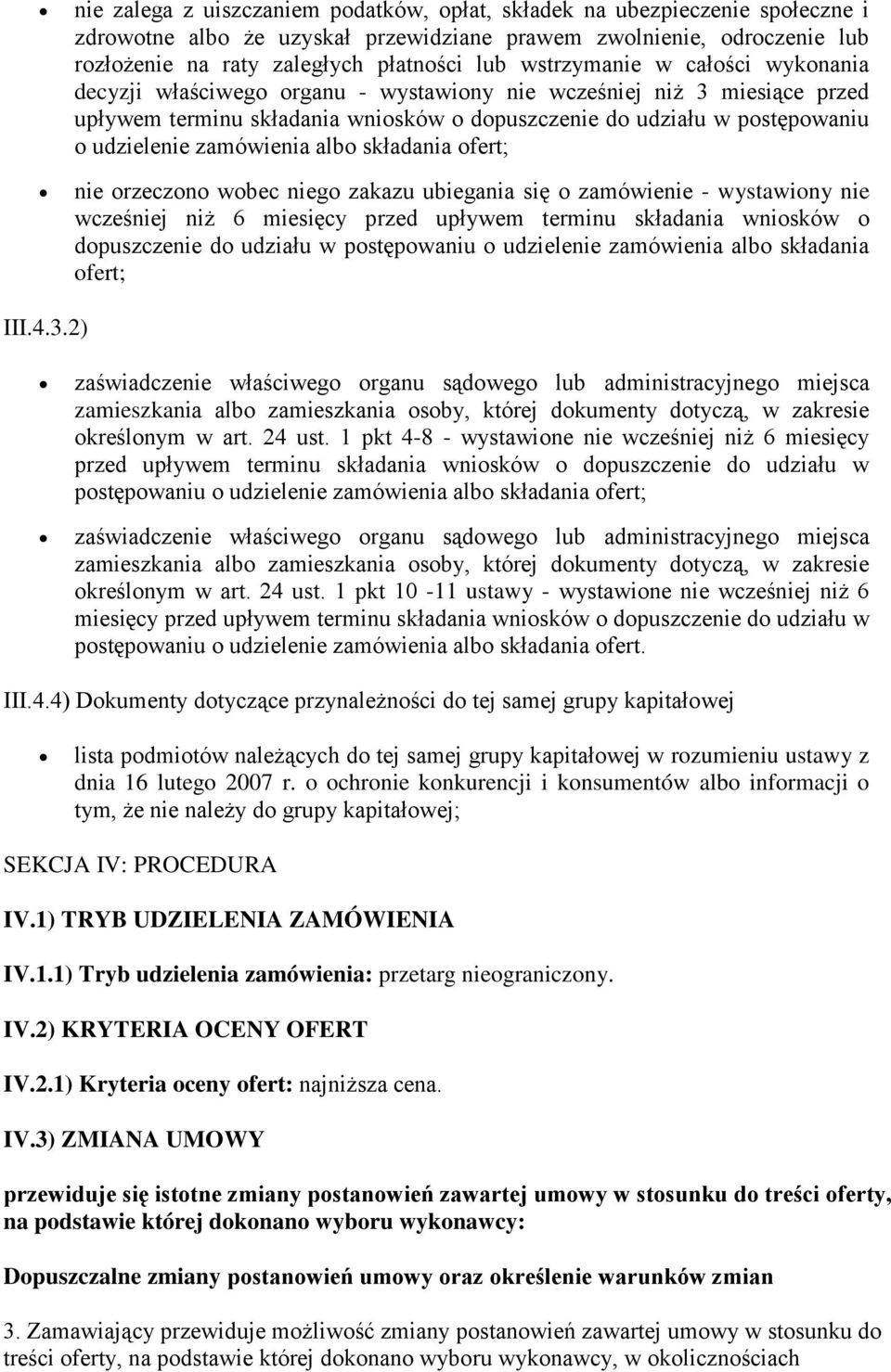 zamówienia albo składania ofert; nie orzeczono wobec niego zakazu ubiegania się o zamówienie - wystawiony nie wcześniej niż 6 miesięcy przed upływem terminu składania wniosków o dopuszczenie do