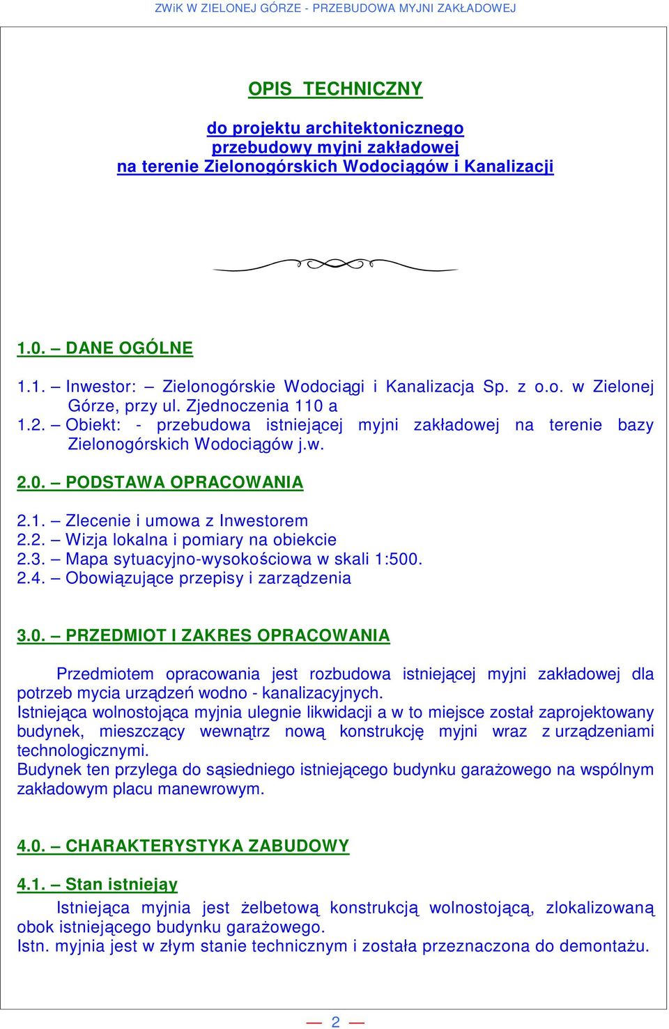 2. Wizja lokalna i pomiary na obiekcie 2.3. Mapa sytuacyjno-wysokościowa w skali 1:500