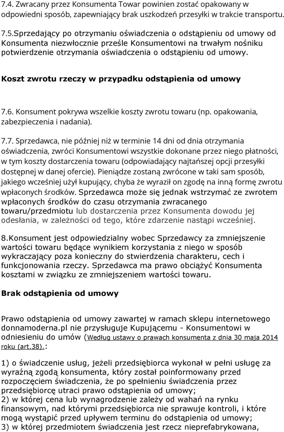 Koszt zwrotu rzeczy w przypadku odstąpienia od umowy 7.