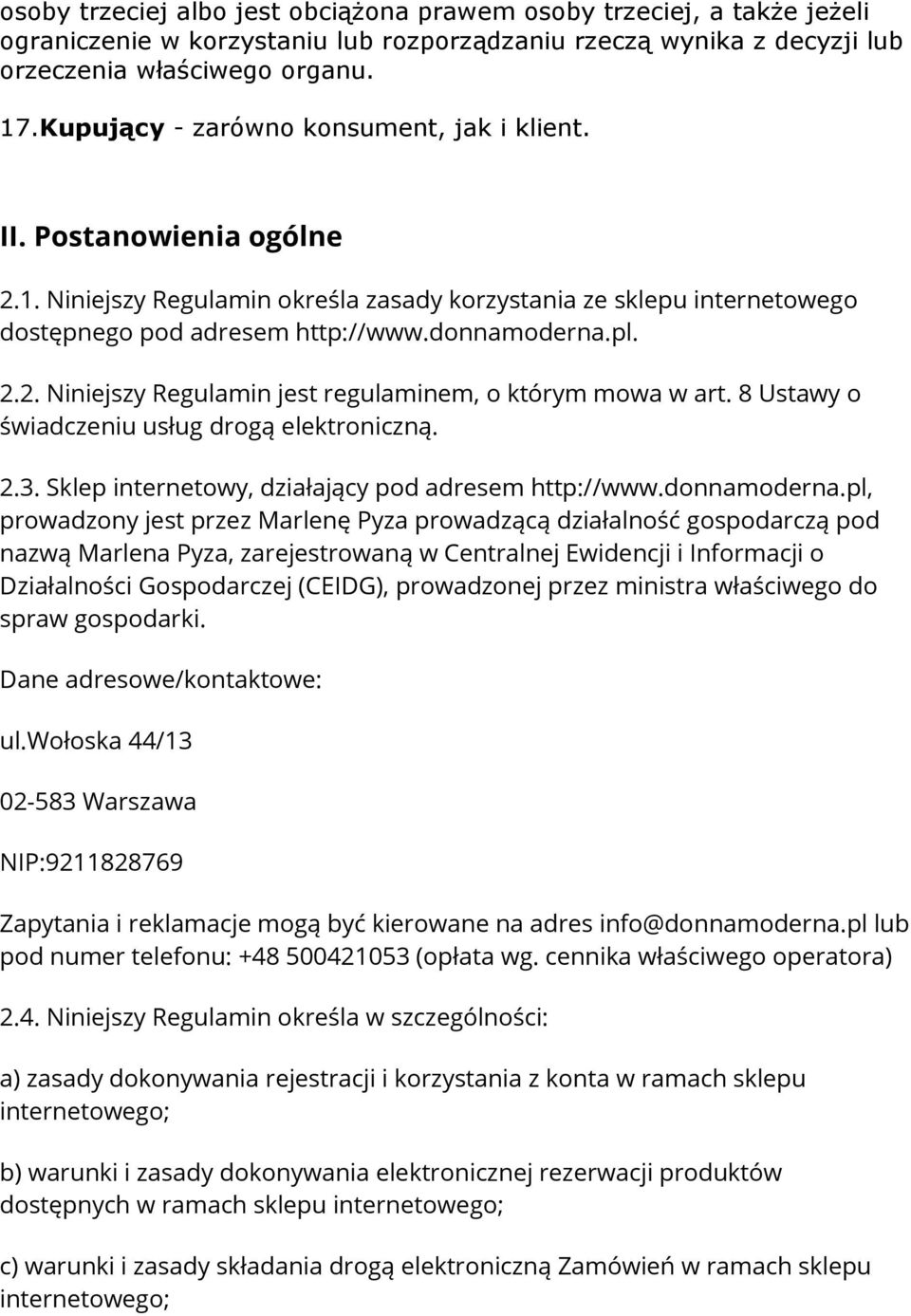 8 Ustawy o świadczeniu usług drogą elektroniczną. 2.3. Sklep internetowy, działający pod adresem http://www.donnamoderna.