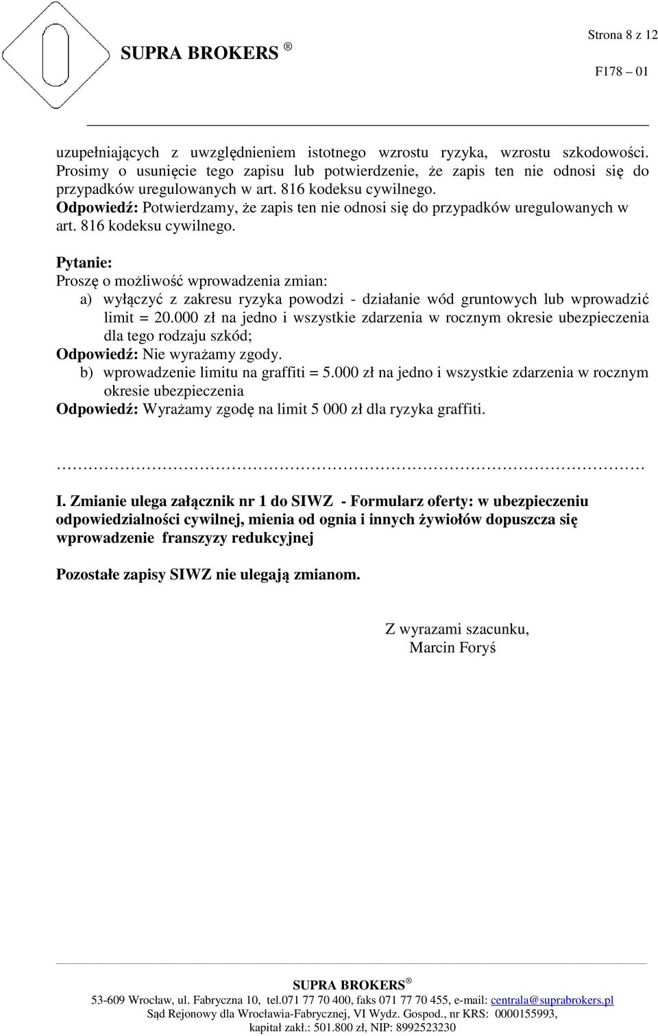 Odpowiedź: Potwierdzamy, że zapis ten nie odnosi się do przypadków uregulowanych w art. 816 kodeksu cywilnego.