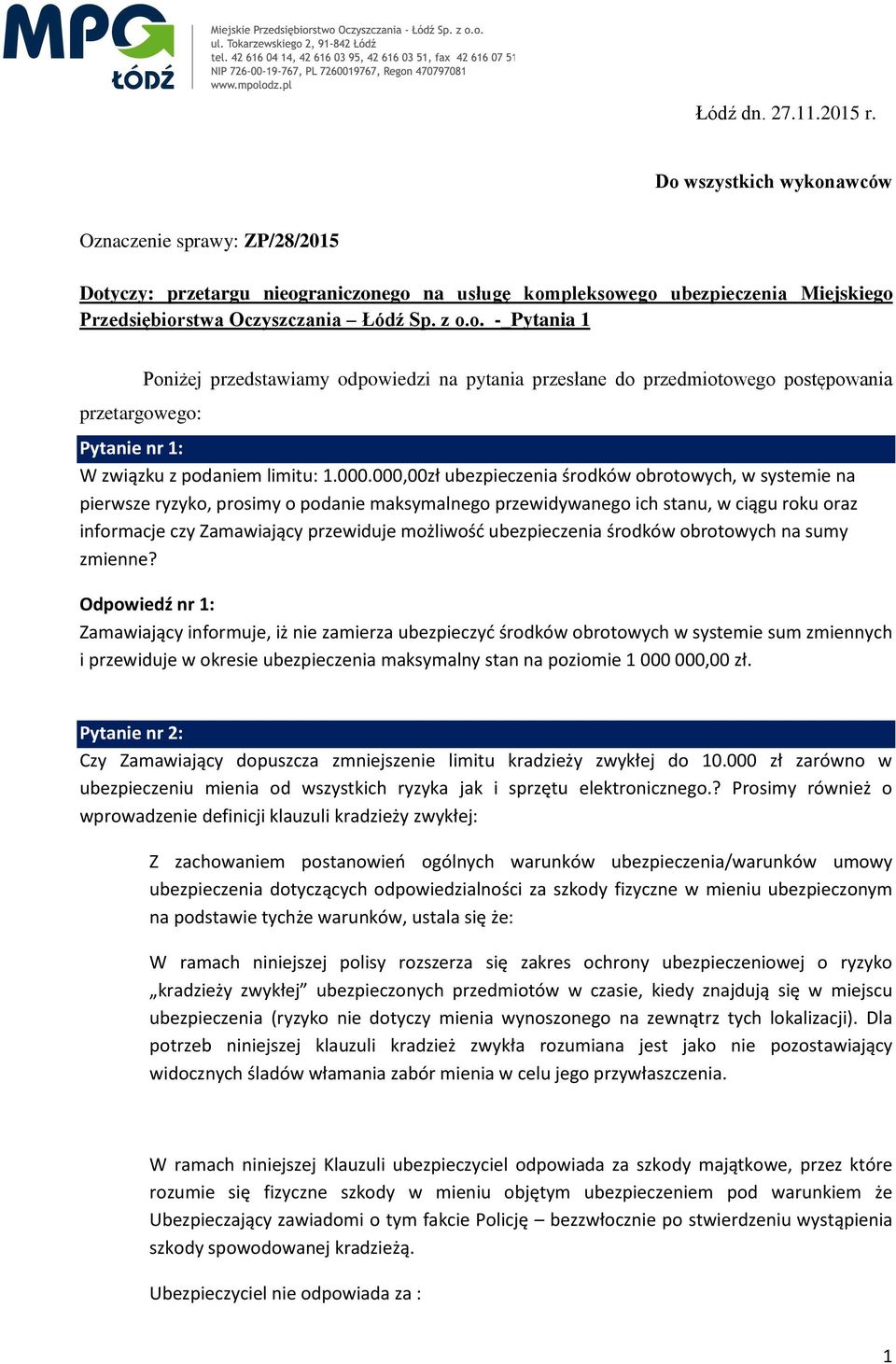 000.000,00zł ubezpieczenia środków obrotowych, w systemie na pierwsze ryzyko, prosimy o podanie maksymalnego przewidywanego ich stanu, w ciągu roku oraz informacje czy Zamawiający przewiduje