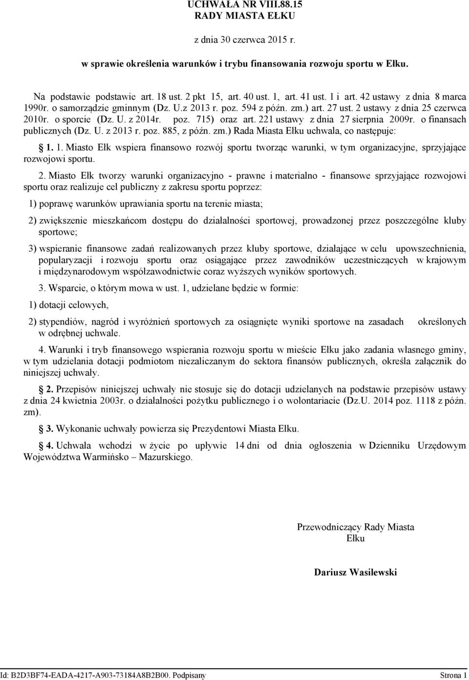 221 ustawy z dnia 27 sierpnia 2009r. o finansach publicznych (Dz. U. z 2013 r. poz. 885, z późn. zm.) Rada Miasta Ełku uchwala, co następuje: 1.