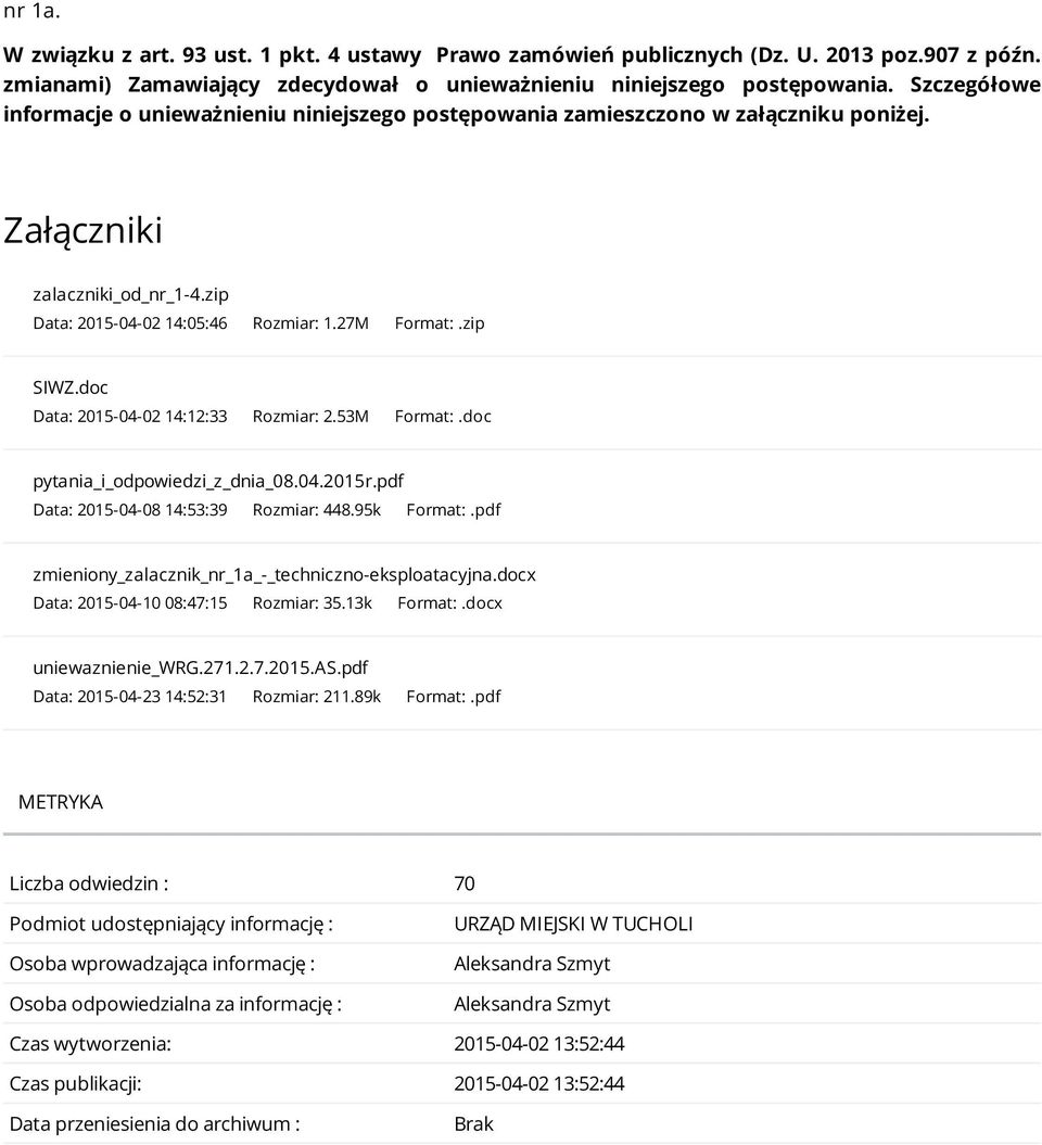 doc Data: 2015-04-02 14:12:33 Rozmiar: 2.53M Format:.doc pytania_i_odpowiedzi_z_dnia_08.04.2015r.pdf Data: 2015-04-08 14:53:39 Rozmiar: 448.95k Format:.