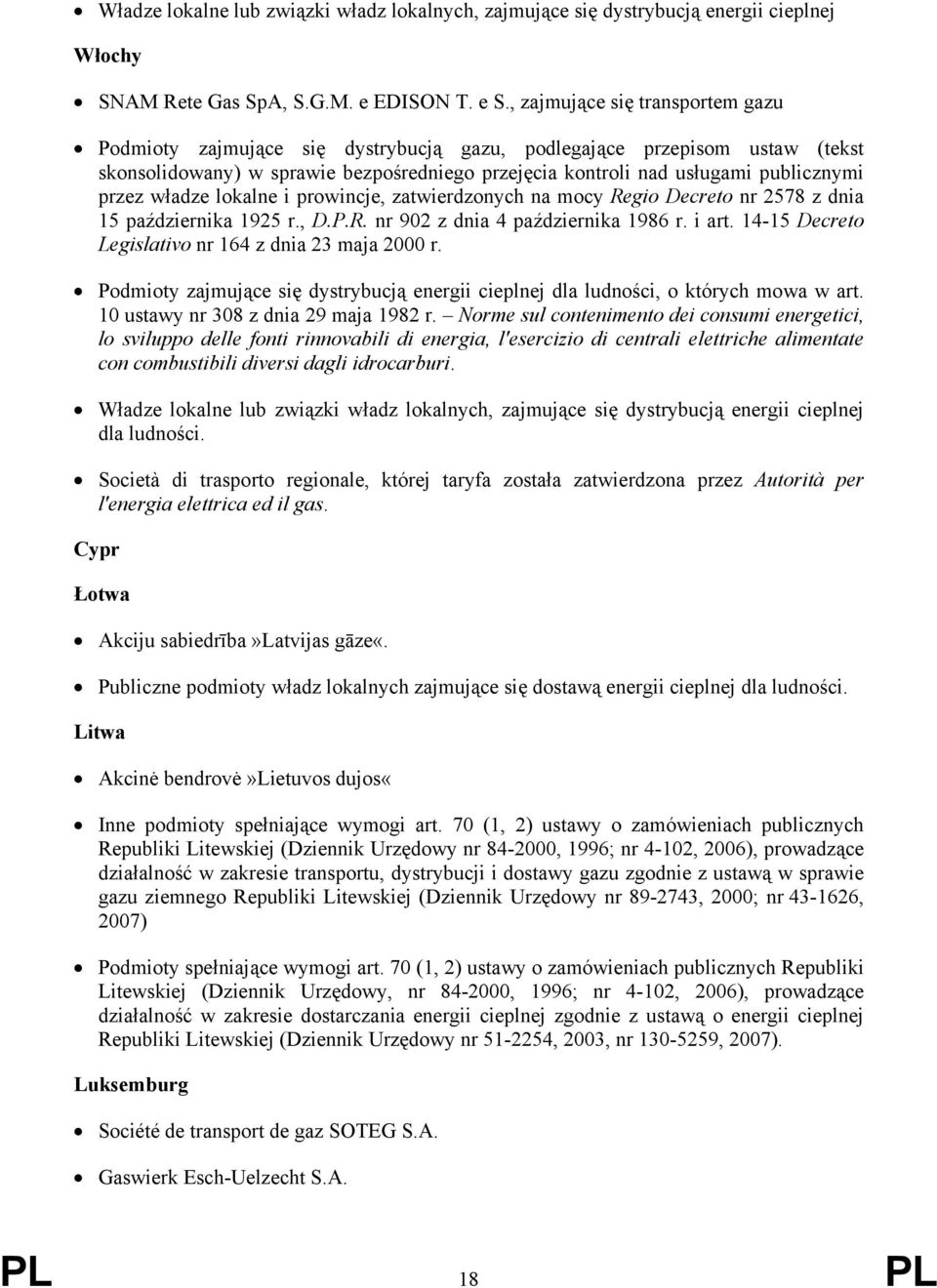 władze lokalne i prowincje, zatwierdzonych na mocy Regio Decreto nr 2578 z dnia 15 października 1925 r., D.P.R. nr 902 z dnia 4 października 1986 r. i art.