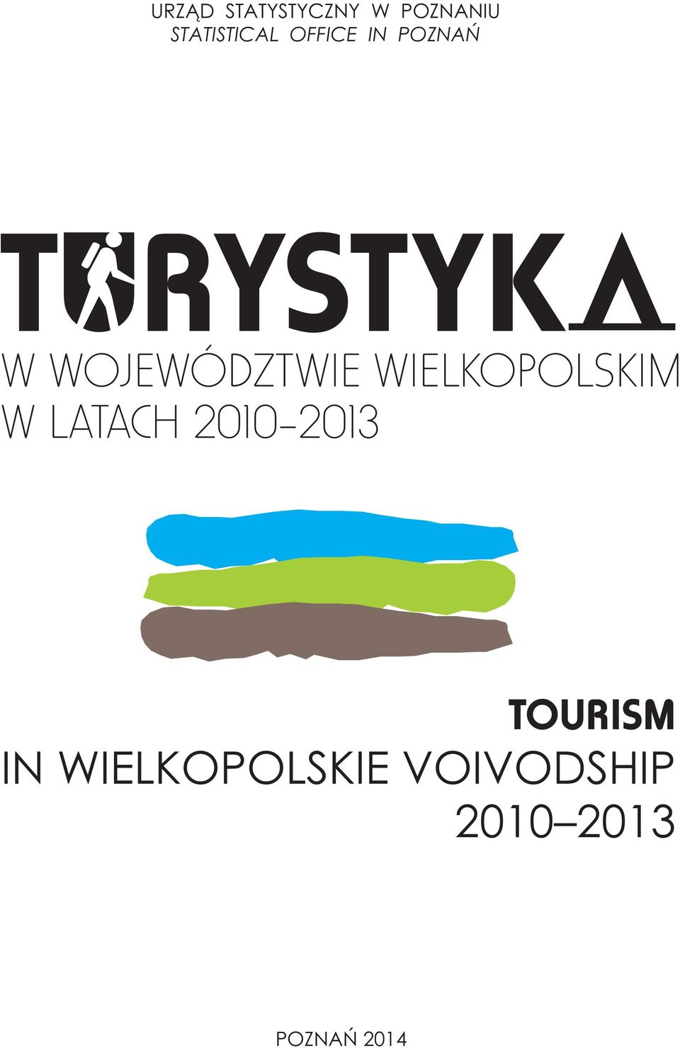 WIELKOPOLSKIM W LATACH 2010 2013 TOURISM IN