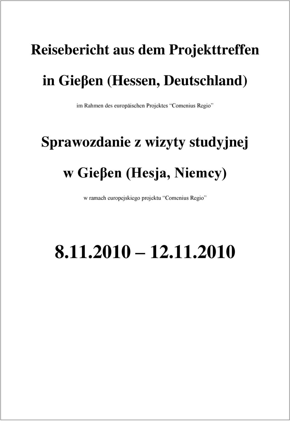 Regio Sprawozdanie z wizyty studyjnej w Gieβen (Hesja,