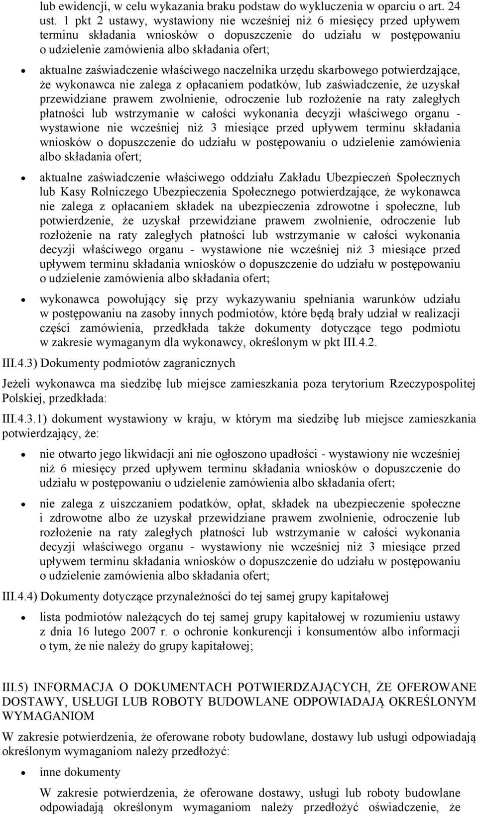 właściweg naczelnika urzędu skarbweg ptwierdzające, że wyknawca nie zalega z płacaniem pdatków, lub zaświadczenie, że uzyskał przewidziane prawem zwlnienie, drczenie lub rzłżenie na raty zaległych