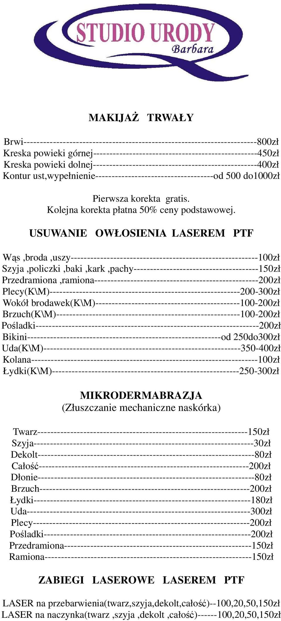 Kolejna korekta płatna 50% ceny podstawowej.