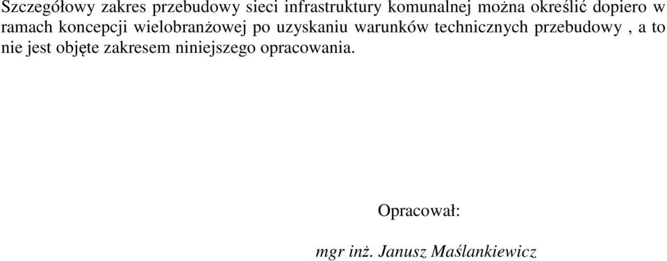 uzyskaniu warunków technicznych przebudowy, a to nie jest objęte