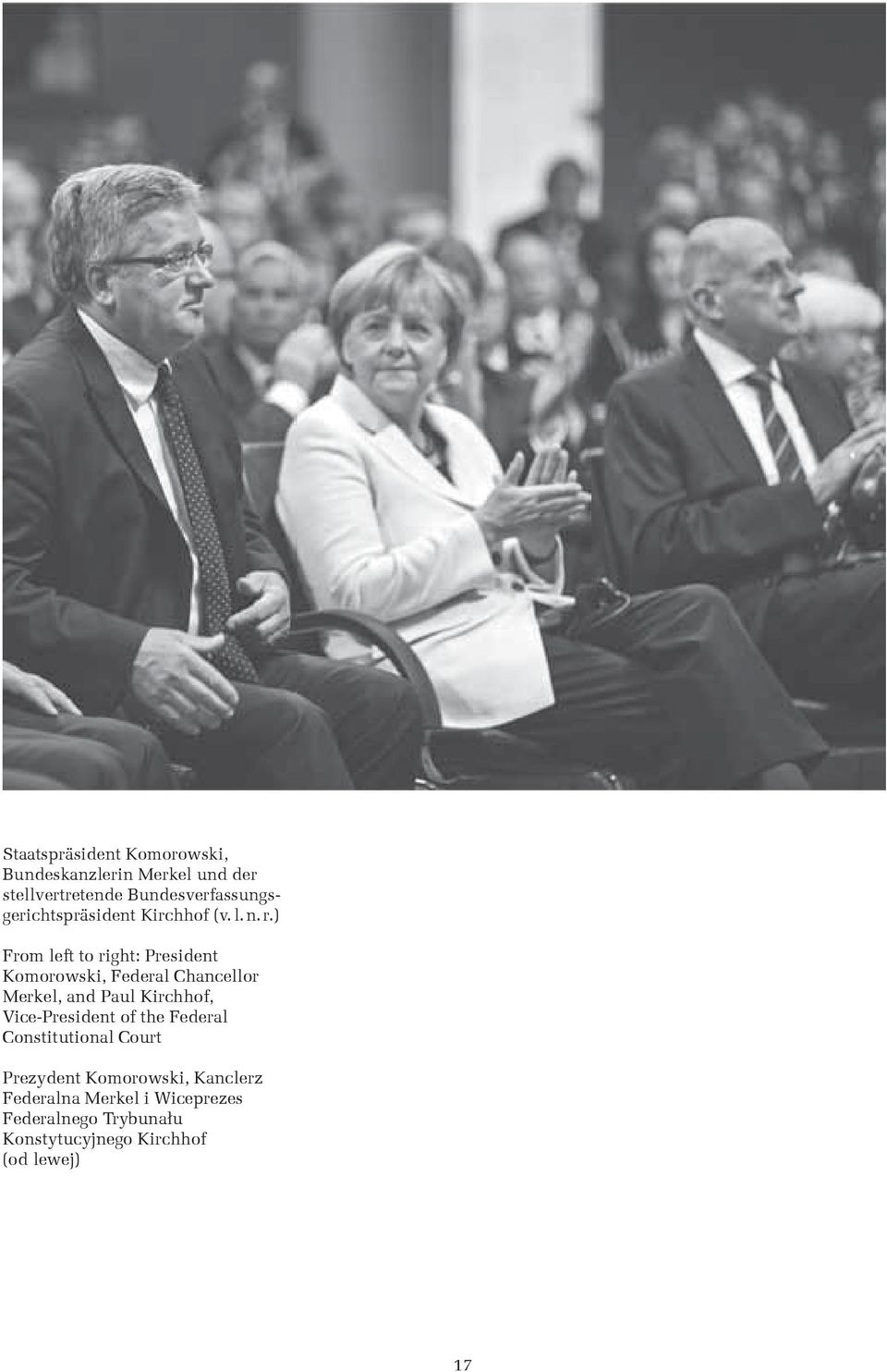 ) From left to right: President Komorowski, Federal Chancellor Merkel, and Paul Kirchhof,