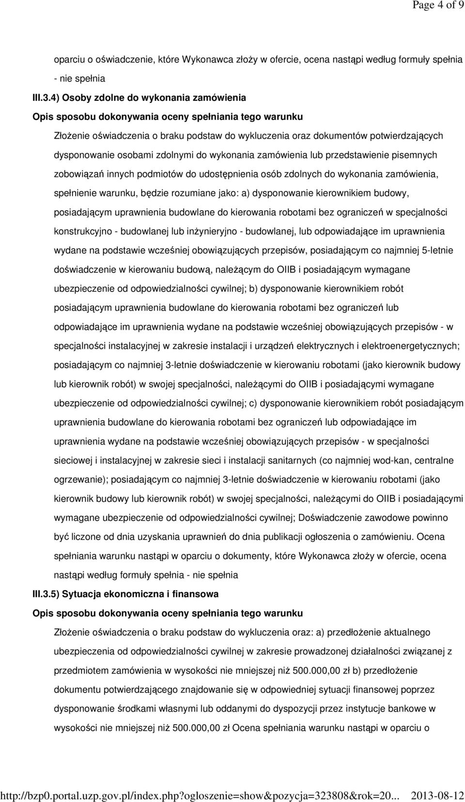 pisemnych zobowiązań innych podmiotów do udostępnienia osób zdolnych do wykonania zamówienia, spełnienie warunku, będzie rozumiane jako: a) dysponowanie kierownikiem budowy, posiadającym uprawnienia