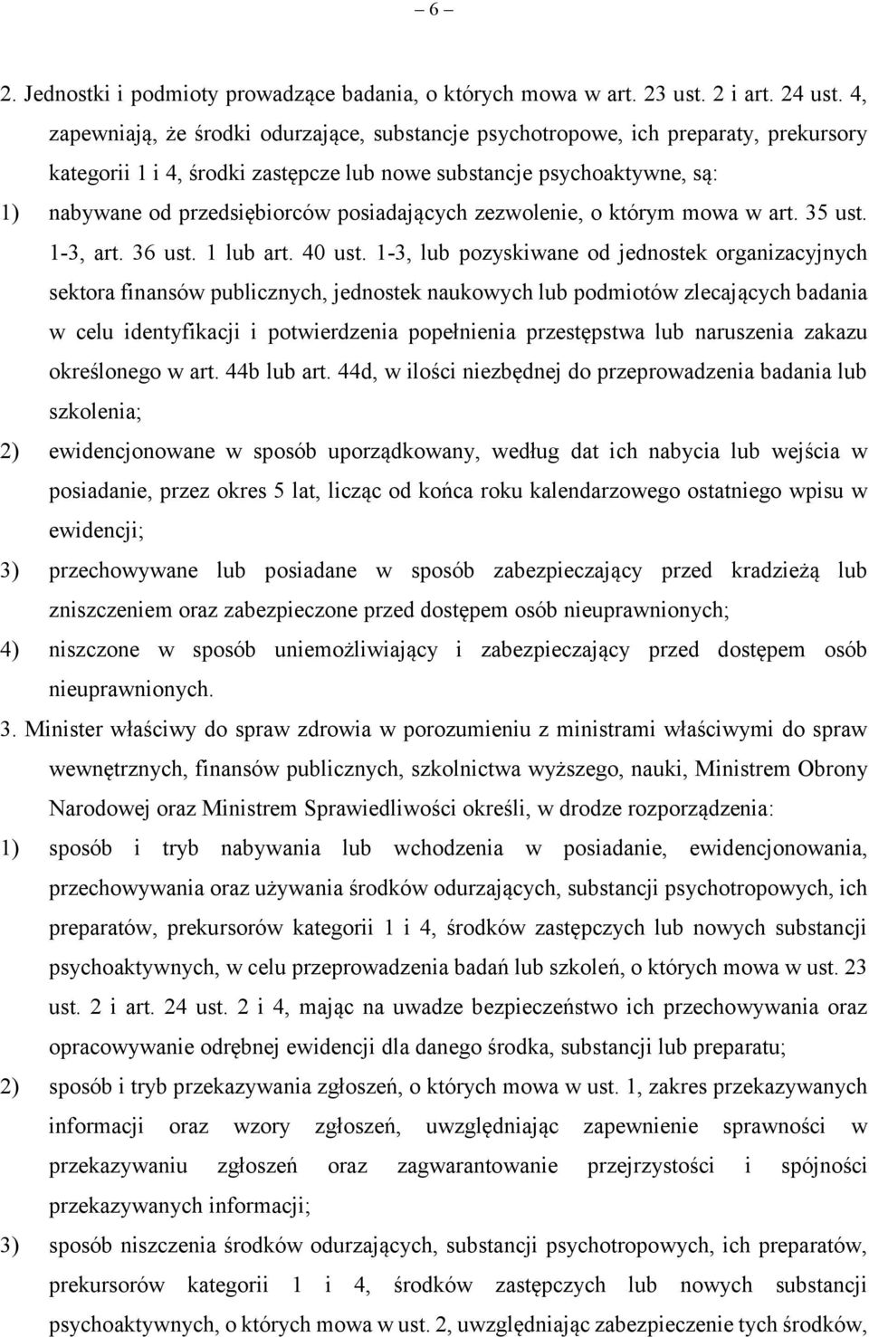 posiadających zezwolenie, o którym mowa w art. 35 ust. 1-3, art. 36 ust. 1 lub art. 40 ust.