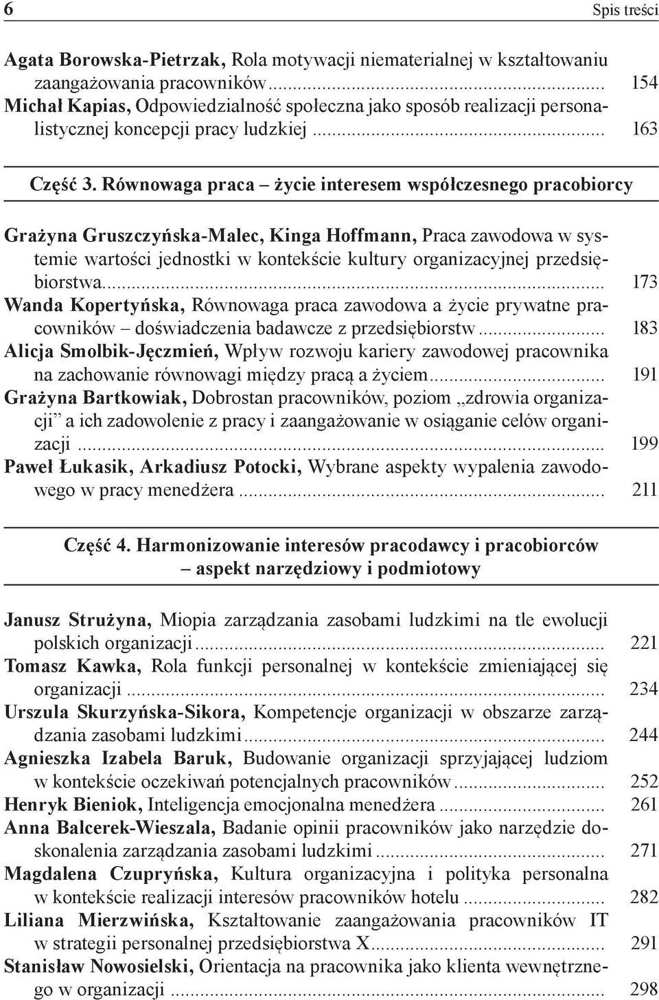 Równowaga praca życie interesem współczesnego pracobiorcy Grażyna Gruszczyńska-Malec, Kinga Hoffmann, Praca zawodowa w systemie wartości jednostki w kontekście kultury organizacyjnej przedsiębiorstwa.