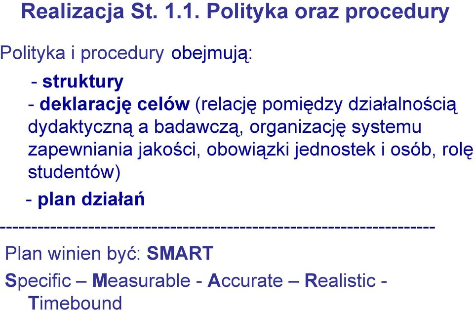 pomiędzy ę działalnością ą dydaktyczną a badawczą, organizację systemu zapewniania jakości, obowiązki