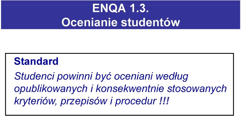 powinni być oceniani według