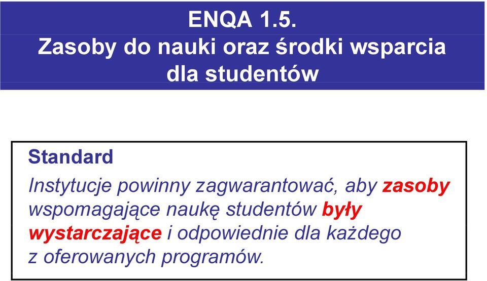 Standard Instytucje powinny zagwarantować, aby zasoby