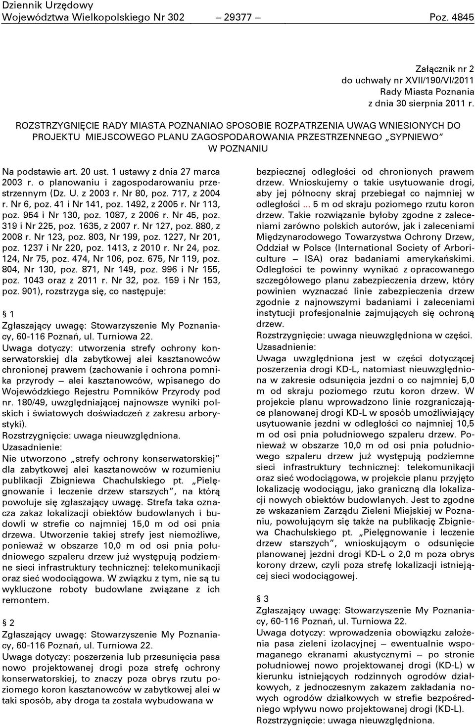 1 ustawy z dnia 27 marca 2003 r. o planowaniu i zagospodarowaniu przestrzennym (Dz. U. z 2003 r. Nr 80, poz. 717, z 2004 r. Nr 6, poz. 41 i Nr 141, poz. 1492, z 2005 r. Nr 113, poz. 954 i Nr 130, poz.