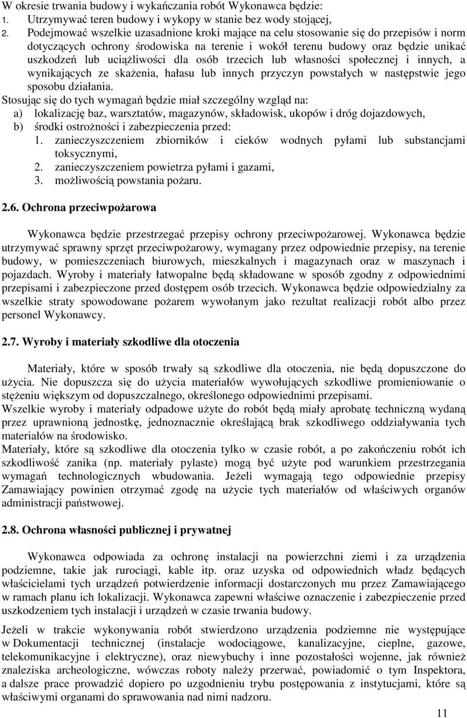 dla osób trzecich lub własności społecznej i innych, a wynikających ze skażenia, hałasu lub innych przyczyn powstałych w następstwie jego sposobu działania.