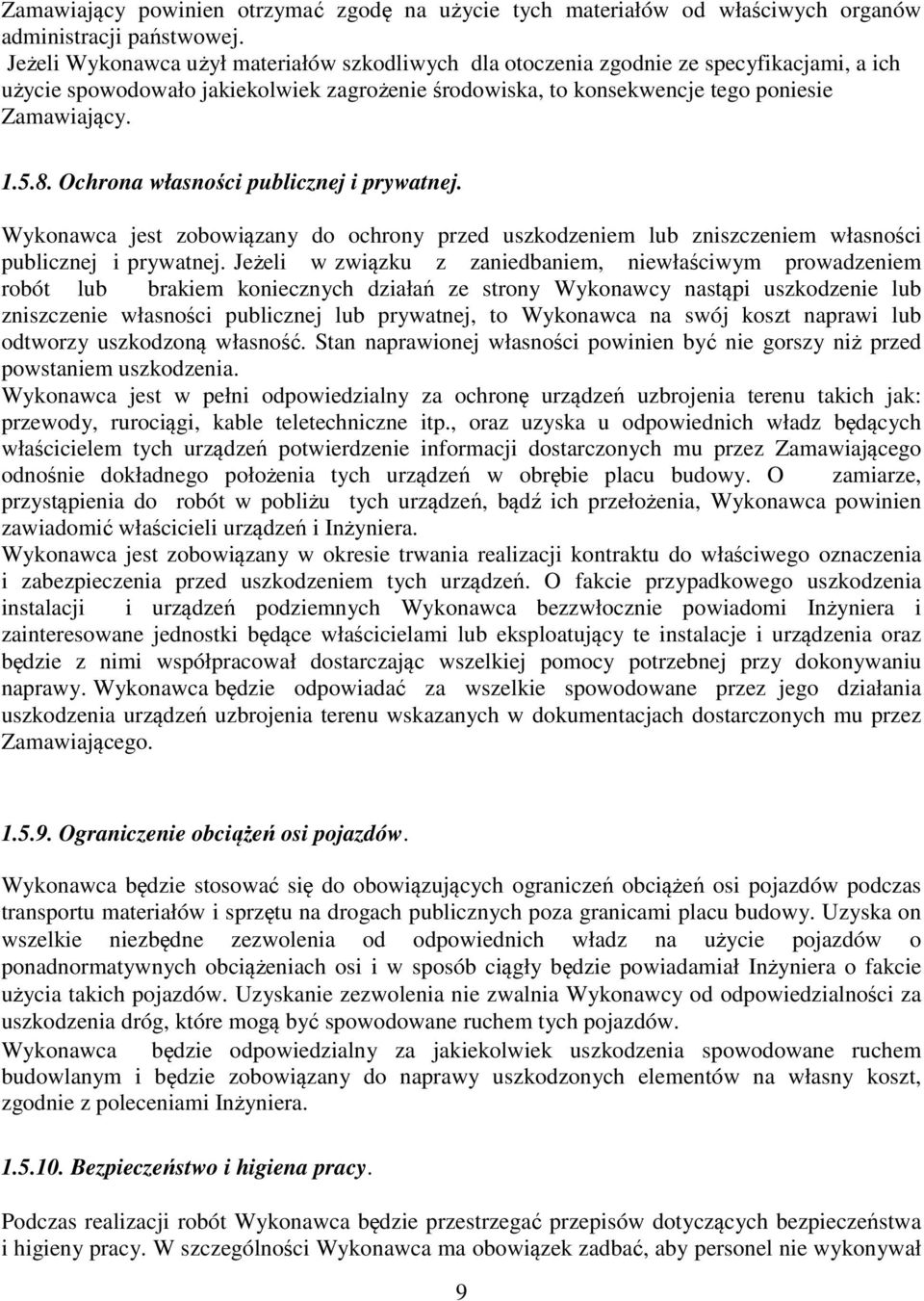 Ochrona własności publicznej i prywatnej. Wykonawca jest zobowiązany do ochrony przed uszkodzeniem lub zniszczeniem własności publicznej i prywatnej.