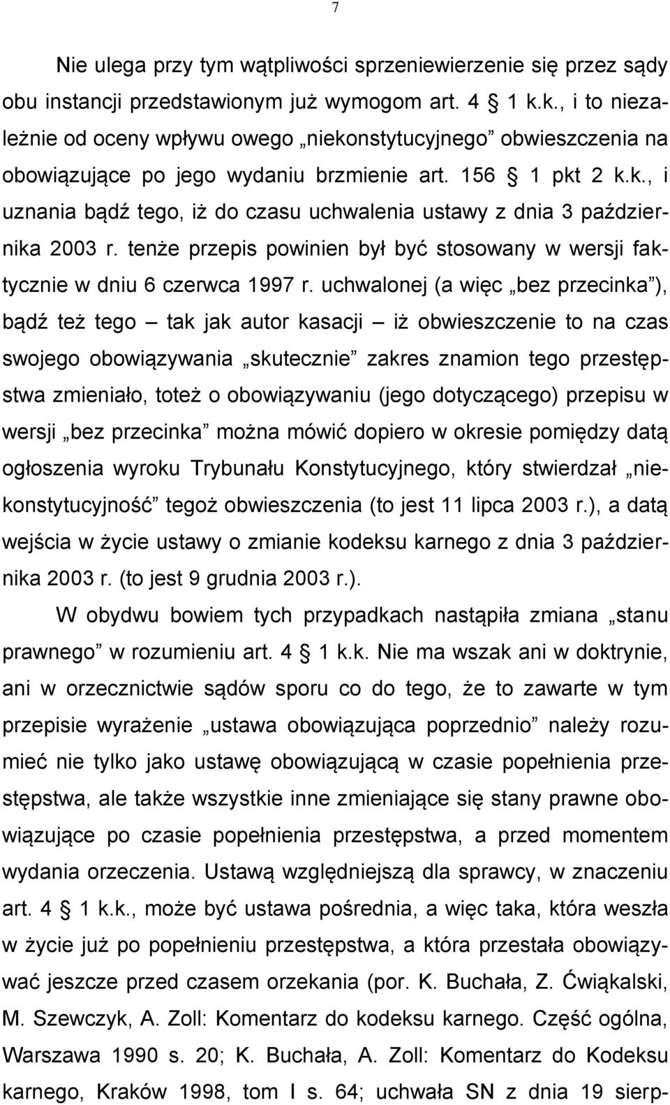 tenże przepis powinien był być stosowany w wersji faktycznie w dniu 6 czerwca 1997 r.