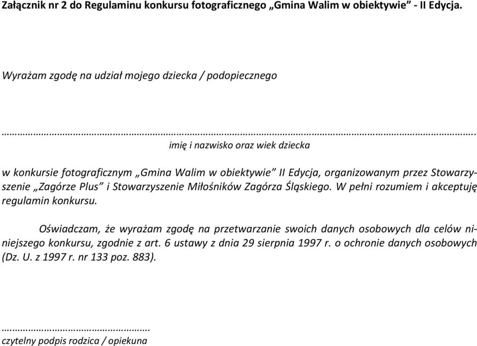 Stowarzyszenie Miłośników Zagórza Śląskiego. W pełni rozumiem i akceptuję regulamin konkursu.