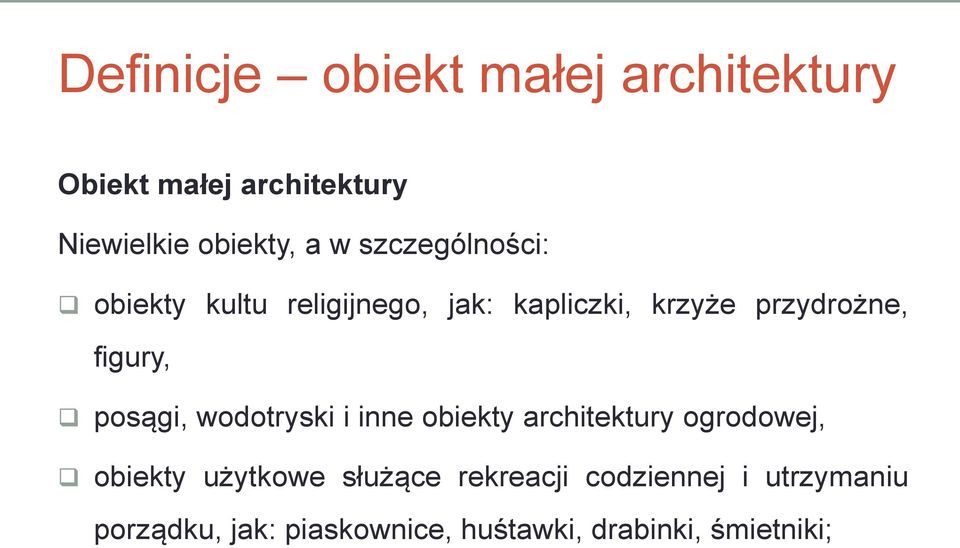 posągi, wodotryski i inne obiekty architektury ogrodowej, obiekty użytkowe służące