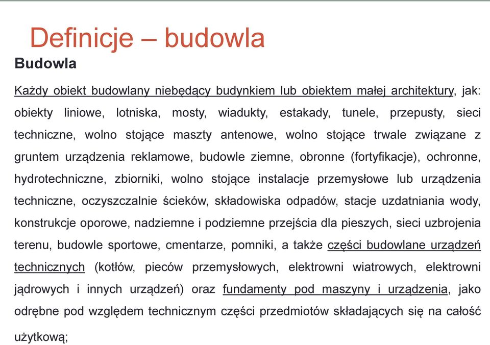 przemysłowe lub urządzenia techniczne, oczyszczalnie ścieków, składowiska odpadów, stacje uzdatniania wody, konstrukcje oporowe, nadziemne i podziemne przejścia dla pieszych, sieci uzbrojenia terenu,